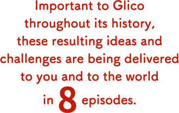 Important to Glico throughout its history