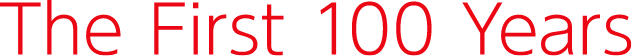 The First 100 Years